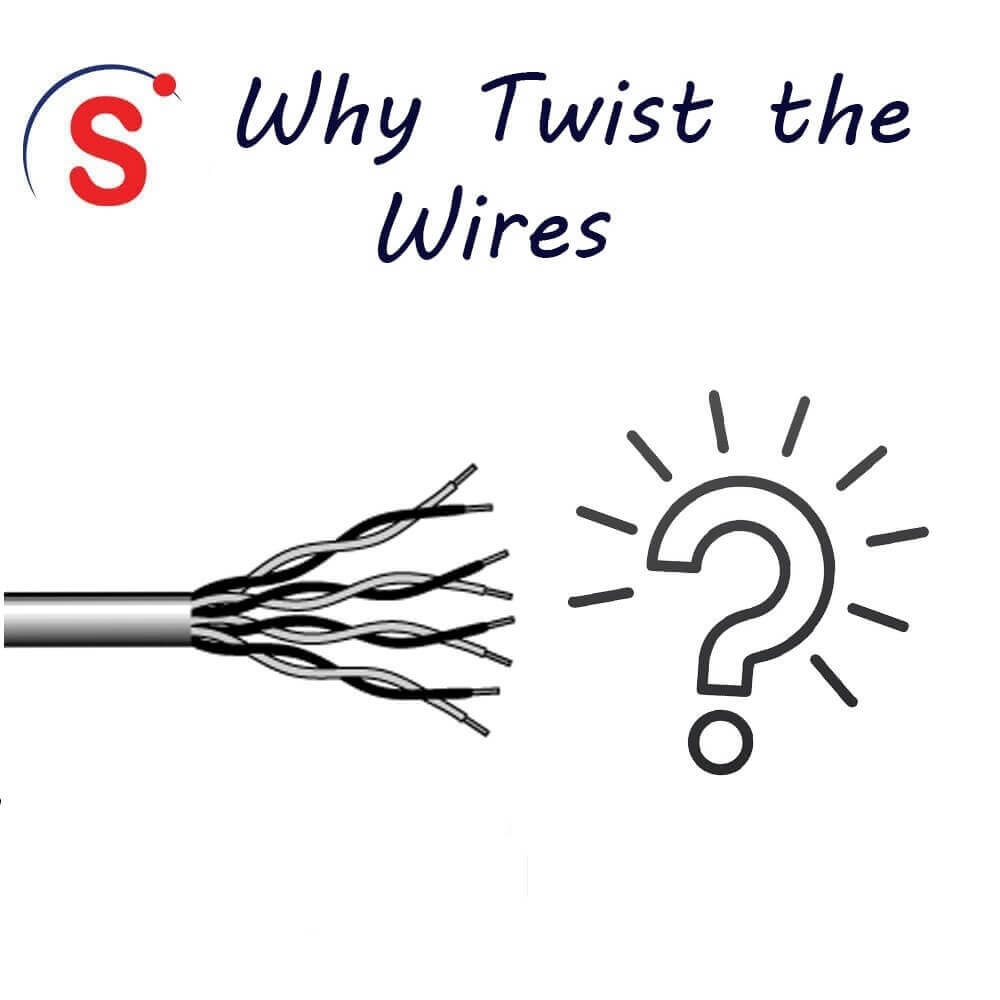 Twisted pair: Why Twist the Wires